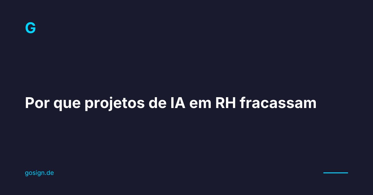 Por que projetos de IA em RH fracassam