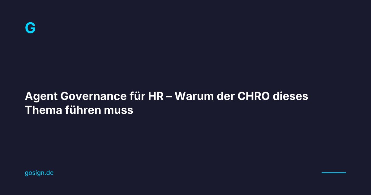 Agent Governance für HR – Warum der CHRO dieses Thema führen muss