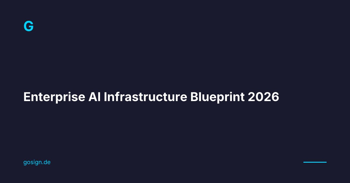 Enterprise AI Infrastructure Blueprint 2026 | Gosign