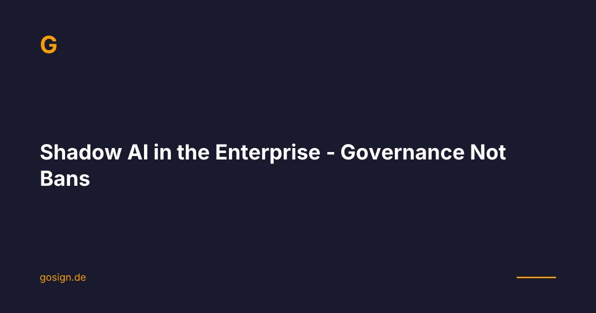 Shadow AI in the Enterprise - Governance Not Bans | Gosign