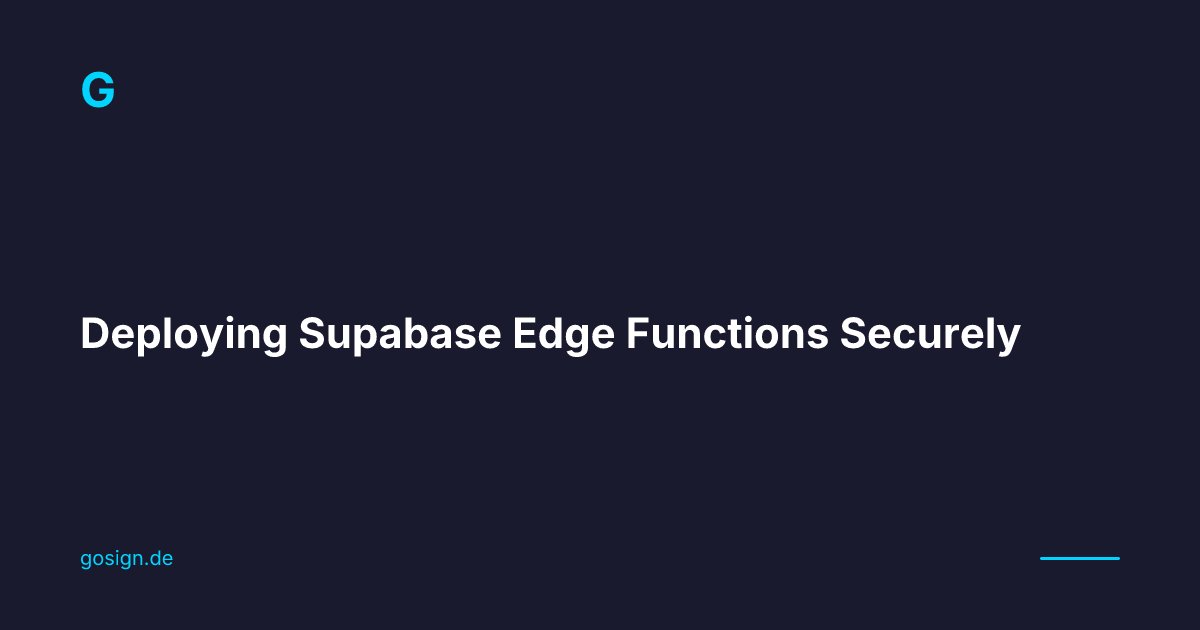 Deploying Supabase Edge Functions Securely | Gosign